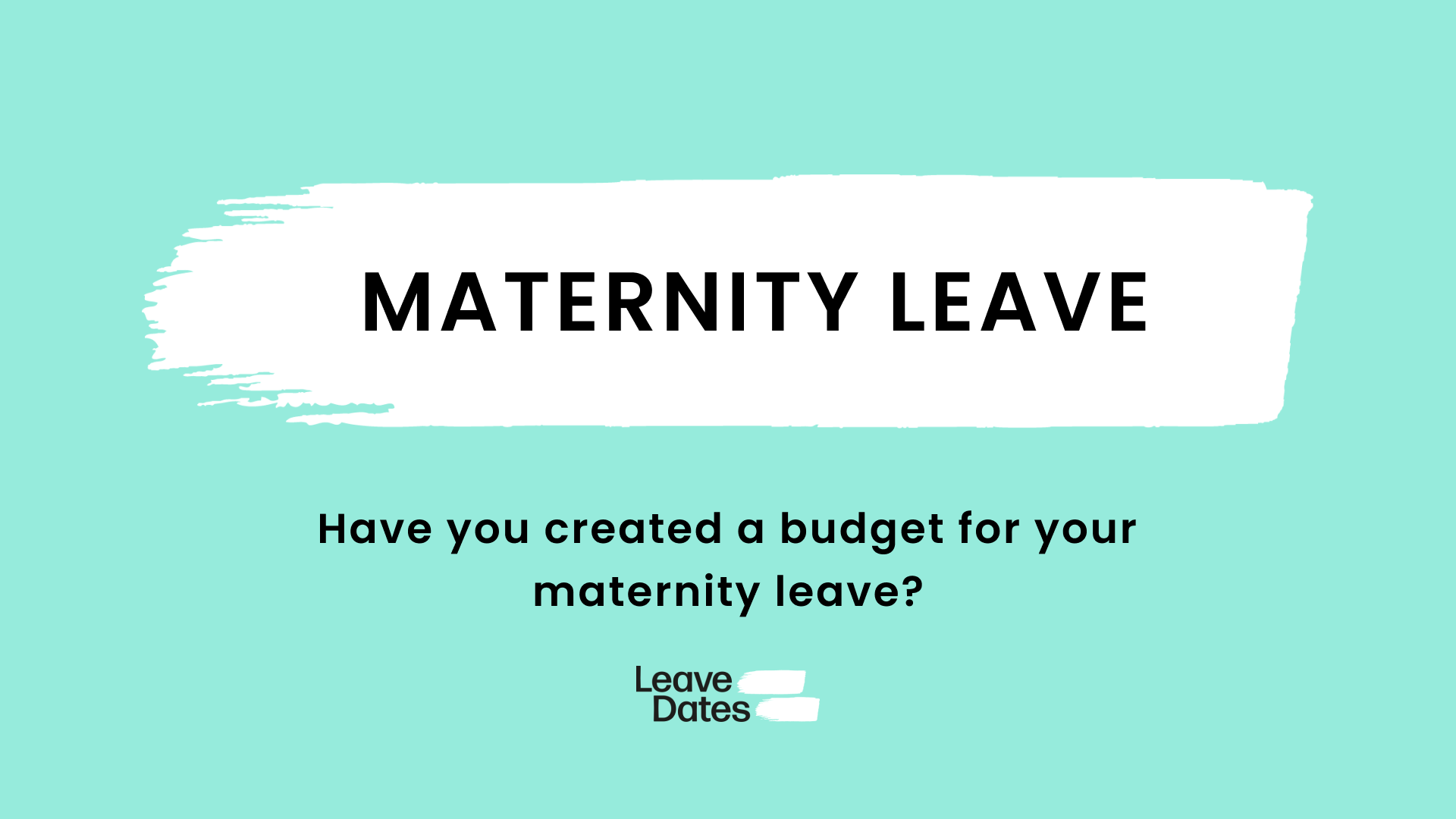 Maternity leave budget